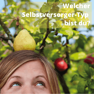 Selbstversorger werden: Mach den Test