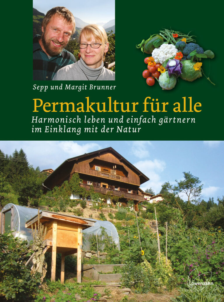 Permakultur für alle Sepp und Margit Brunner Löwenzahn