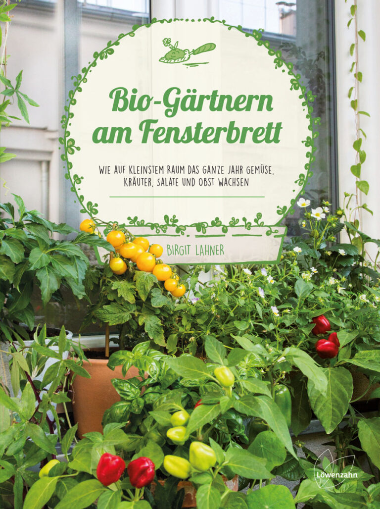 BioGärtnern am Fensterbrett Birgit Lahner Löwenzahn