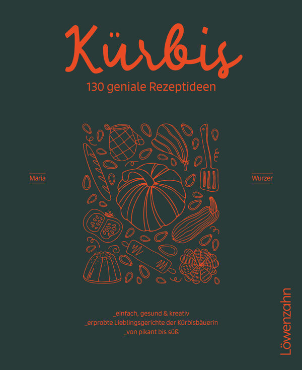 Kürbis – 130 geniale Rezeptideen