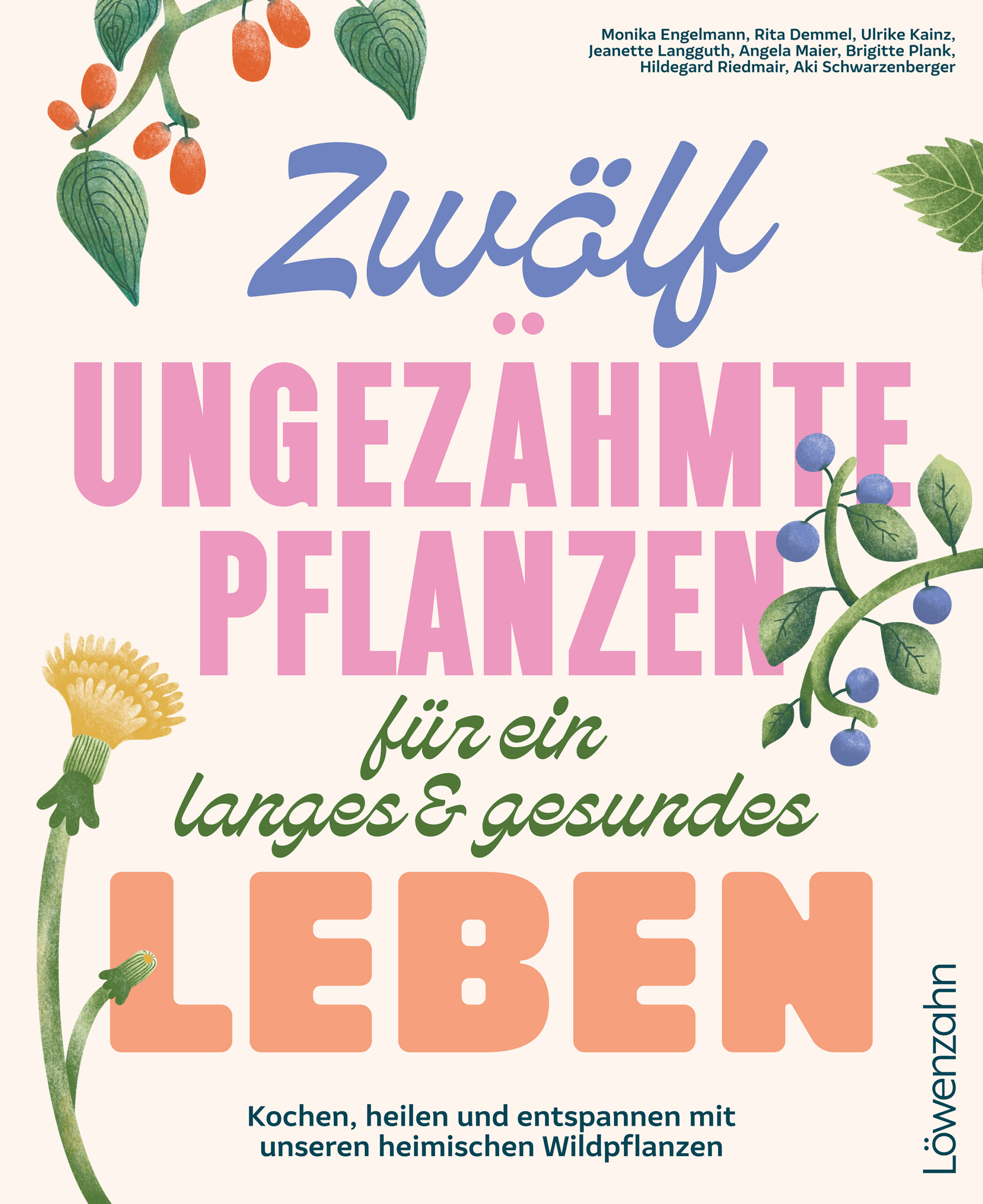 Cover Hardcover Zwölf ungezähmte Pflanzen für ein langes & gesundes Leben